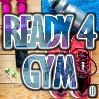 Ready 4 Gym, Vol. 2 by Various Artists album reviews, ratings, credits