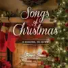 Songs of Christmas (A Seasonal Selection) album lyrics, reviews, download