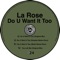 Do U Want It Too (Simplex Motive Remix) - la Rose lyrics