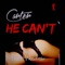 He Cant (feat. Woodrow) - Carter lyrics