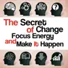 Stream & download The Secret of Change: Focus Energy & Make It Happen, Achieve a Goal Meditation Music, Balance Self Esteem, Buddha Confidence Meditation