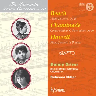 Beach, Chaminade & Howell: Piano Concertos by Danny Driver, BBC Scottish Symphony Orchestra & Rebecca Miller album reviews, ratings, credits