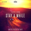 Stay a While (Filatov & Karas Remix) - Single