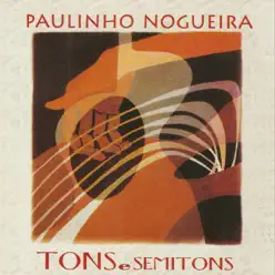 Tons e Semitons - Paulinho Nogueira