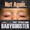 Not Again (Extended Mix) [feat. Turbotronic] - Babybooster lyrics