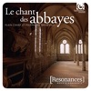 Voices from Ancient Abbeys: Plainchant & Polyphony