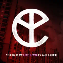 Love & War (feat. Yade Lauren) - Single - Yellow Claw