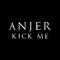Kick Me - Anjer lyrics