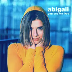 You Set Me Free - EP - Abigail