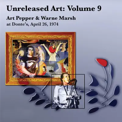 Unreleased Art, Vol. 9 - Art Pepper Unreleased Art, Vol. 9 - Art Pepper