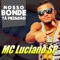 Nosso Bonde Tá Pezadão - Mc Luciano Sp lyrics