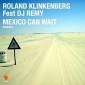 Roland Klinkenberg - Mexico Can Wait  (Infinitize Remix)