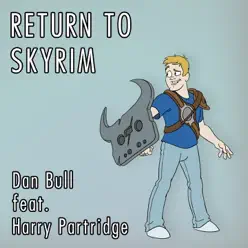 Return to Skyrim (feat. Harry Partridge) - EP - Dan Bull Return to Skyrim (feat. Harry Partridge) - EP - Dan Bull