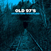 Old 97's - Good With God