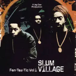 Fan-Tas-Tic, Vol. 1 - Slum Village