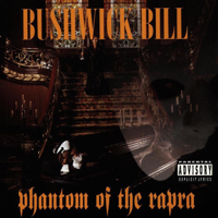 Bushwick Bill - Phantom of the Rapra artwork