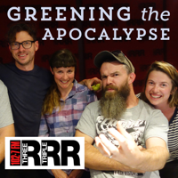 Greening the Apocalypse (RRR FM) podcast