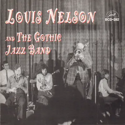 Louis Nelson and the Gothic Jazz Band (feat. Bee Minter, Dick Douthwaite, Richard Simmons, Roger Nicholls, Ron Clarkson & Alan Ward) - Louis Nelson Louis Nelson and the Gothic Jazz Band (feat. Bee Minter, Dick Douthwaite, Richard Simmons, Roger Nicholls, Ron Clarkson & Alan Ward) - Louis Nelson