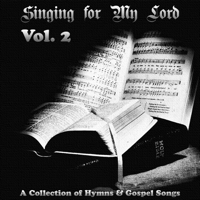 Various Artists - Singing for My Lord - Hymns and Gospel Music - Vol. 2 artwork