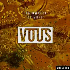 Trainwreck - Single by DJ Mofu album reviews, ratings, credits