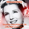 Tangos Inmortales de Libertad Lamarque (Remastered)