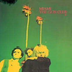 Miami - The Gun Club