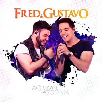 Ao Vivo em Goiânia - Fred & Gustavo