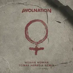 Woman Woman (Tomas Heredia Remix) - Single - Awolnation