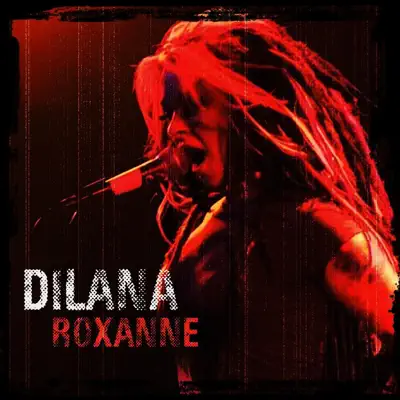 Roxanne - Single - Dilana