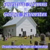 Spiritual Hymns & Gospel Favorites: Traditional Songs of Worship