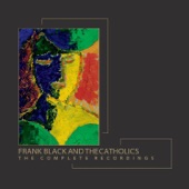 Frank Black & The Catholics - The End of Miles