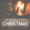 I'll Be Home For Christmas - Single album lyrics, reviews, download