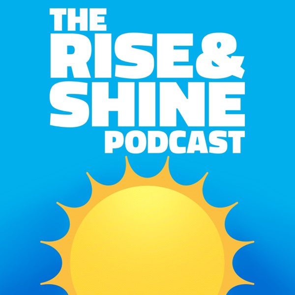 Rise and Shine Podcast cover