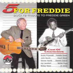 5 for Freddie: Bucky's Tribute to Freddie Green - Bucky Pizzarelli 5 for Freddie: Bucky's Tribute to Freddie Green - Bucky Pizzarelli