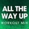 All the Way Up (Workout Mix) artwork