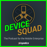 Device Squad: the Podcast for the Mobile Enterprise podcast