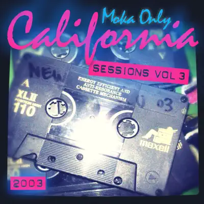 California Sessions, Vol. 3 (2003) - Moka Only California Sessions, Vol. 3 (2003) - Moka Only