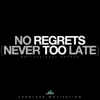 No Regrets, Never Too Late (Motivational Speech) - Fearless Motivation
