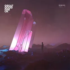 Remixes, Vol. 1 - EP - Great Good Fine Ok Remixes, Vol. 1 - EP - Great Good Fine Ok