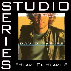 Heart of Hearts (Studio Series Performance Track) - EP - David Phelps