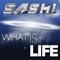 What Is Life - Sash! lyrics