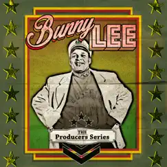 The Producer Series - Bunny Lee by Bunny Lee album reviews, ratings, credits