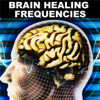 Brain Healing Frequencies - Nipun Aggarwal