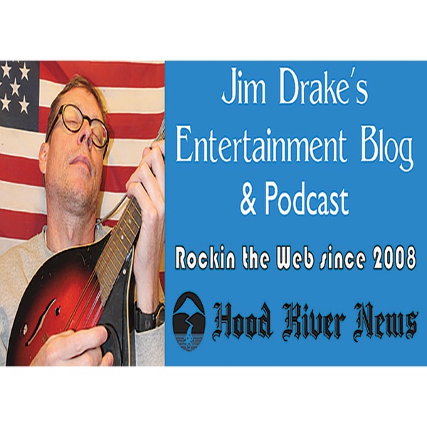 www.hoodrivernews.com podcasts: Jim Drake's Entertainment Blog podcast cover