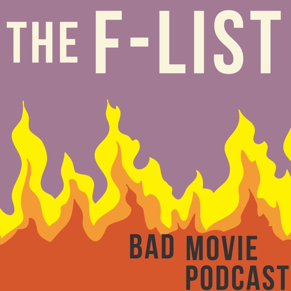 The F-List Bad Movie Podcast cover