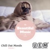 The Beautiful Music Series (Chill Out Moods) Vol. 1