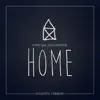 Home (feat. Nico Santos) [Acoustic Version] - Single album lyrics, reviews, download