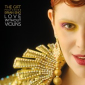 The Gift - Love Without Violins