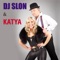 Да Да Да - DJ Slon & KATYA lyrics