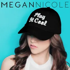 Play It Cool - Single - Megan Nicole